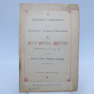 Item #066610 Baptist Congress for the Discussion of Current Questions: Fifth Annual Meeting,...