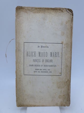 Item #066672 Portrait And Biogrpahy of the Late Lamented Princess Alice, Grand Duchess of...