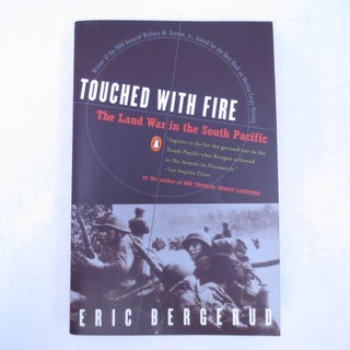 Item #066728 Touched with Fire: The Land War in the South Pacific. Eric Bergerud