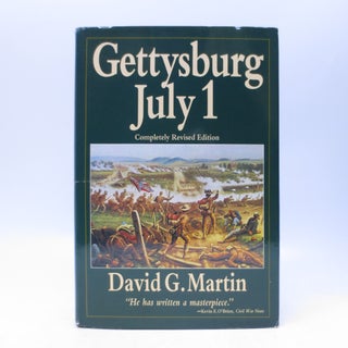 Item #066744 Gettysburg July 1 Completely Revised Edition. David G. Martin