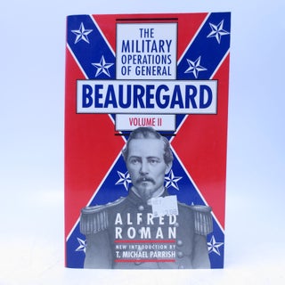 Item #066758 The Military Operations Of General Beauregard in the War Between the States 1861 to...