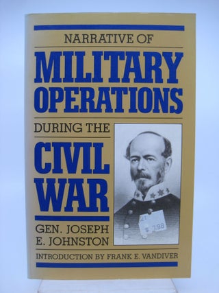 Item #066759 Narrative Of Military Operations During The Civil War. General Joseph E. Johnston