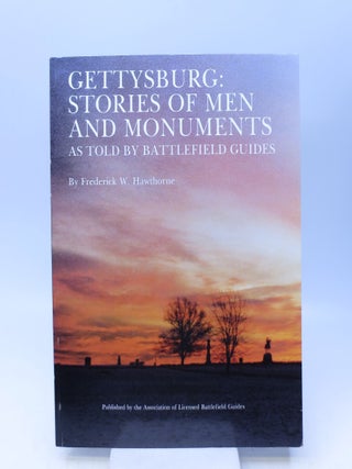 Item #066788 Gettysburg: Stories of Men and Monuments: As Told By Battlefield Guides (FIRST...