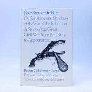 Item #066844 Four Brothers in Blue; or, Sunshine and Shadows of the War of the Rebellion: A Story...