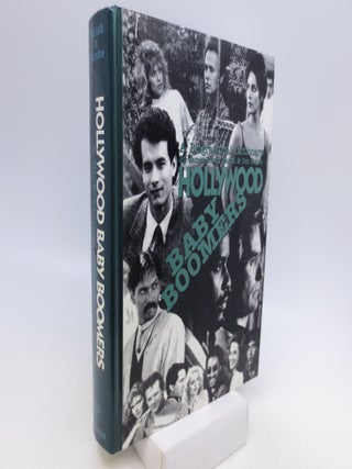 Item #066975 Hollywood Baby Boomers: A Biographical Dictionary (FIRST EDITION, INSCRIBED BY...