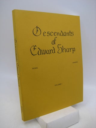 Item #067097 Descendants of Edward Sharp (BOTH VOLUMES I & II - COMPLETE). C. Newell Bowie,...