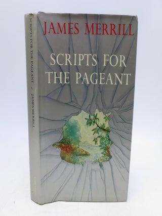 Item #067175 Scripts for the Pageant (inscribed by the author). James Merrill