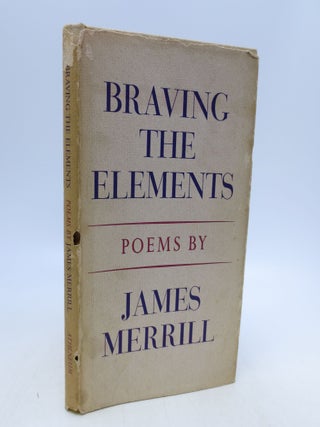 Item #067177 Braving the Elements (Inscribed by the author). James Merrill
