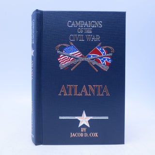 Item #067252 Atlanta (Campaigns of the Civil War IX). LL D. Jacob D. Cox