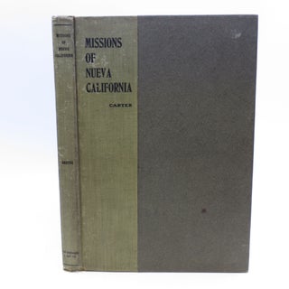 Item #067443 The Missions of Nueva California: An Historical Sketch (FIRST EDITION). Charles...