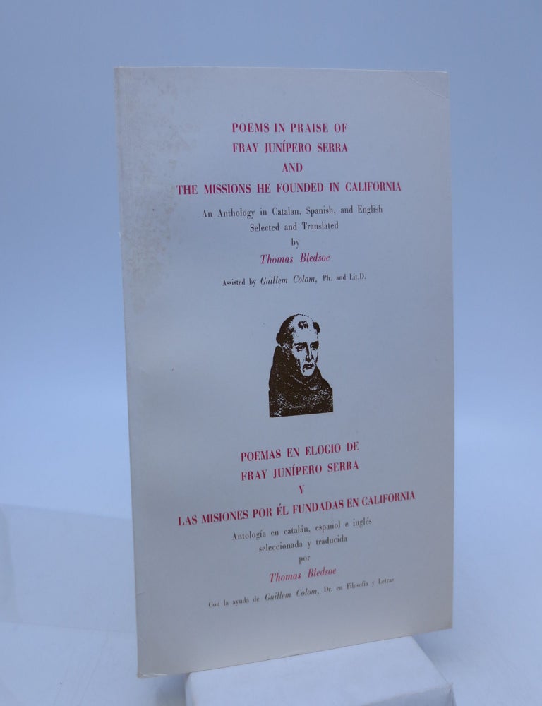 Item #067510 Poems in Praise of Fray Junipero Serra and The Missions He Founded in California (signed by author). Thomas Bledsoe.