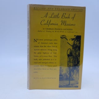 Item #067571 A Little Book of California Missions [Revised and Enlaged Edition]. Charles Francis...
