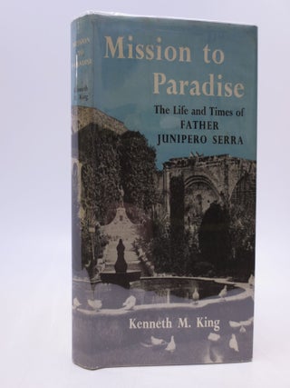 Item #067603 Mission To Paradise - The Story of Junipero Serra and the Missions of California....
