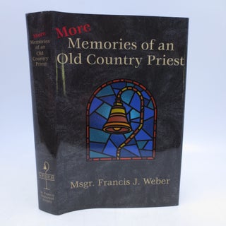 Item #067676 More Memories of an Old Country Priest. Msgr. Francis J. Weber