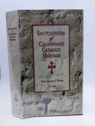 Item #067707 Encyclopedia of California's Catholic Heritage, 1769-1999 (FIRST EDITION). Msgr....
