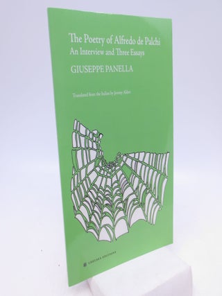 Item #067777 The Poetry of Alfredo de Palchi: An Interview and Three Essays. Guiseppe Panella,...