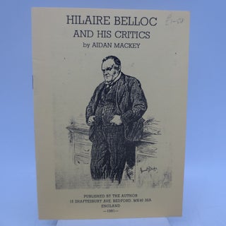 Item #067839 Hilaire Belloc And His Critics. Aidan Mackey