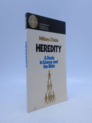 Item #068143 Heredity: A Study in Science and the Bible. William J. Tinkle, John Moore, Author,...