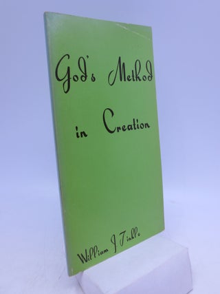 Item #068146 God's Method in Creation. William J. Tinkle