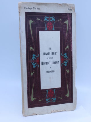 Item #068288 The Magnificent Library of the Late Howard T. Goodwin, Esq. of Philadelphia...