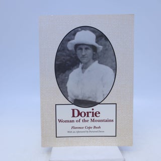 Item #068544 Dorie: Woman Of The Mountains. Florence Cope Bush