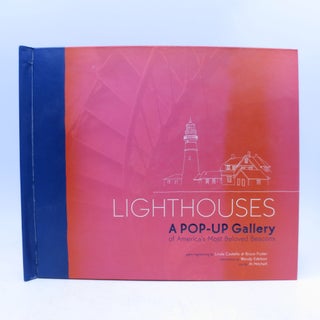Item #069071 Lighthouses: A POP-UP Gallery of America’s Most Beloved Beacons. Al Mitchell