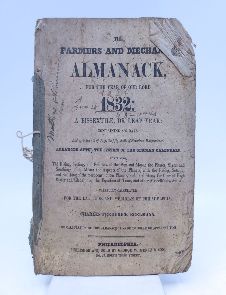 Item #069190 The Farmers and Mechanics Almanack, For the Year of Our Lord 1832: A Bissextile, or Leap Year: Containing 366 Days, And After the 4th of July, the fifty-sixth of American Independence.