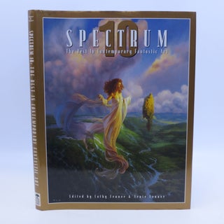 Item #069687 Spectrum 10: The Best in Contemporary Fantastic Art. Arnie Fenner, Cathy Fenner