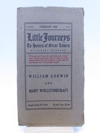 Item #069830 Little Journeys to Homes of Great Lovers (Volume XVIII) William Godwin and Mary...