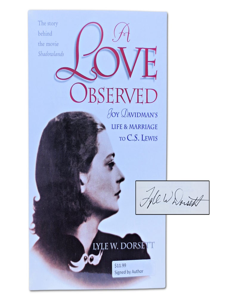 Item #070278 A Love Observed (SIGNED). Joy Davidman, Lyle W. Dorsett.