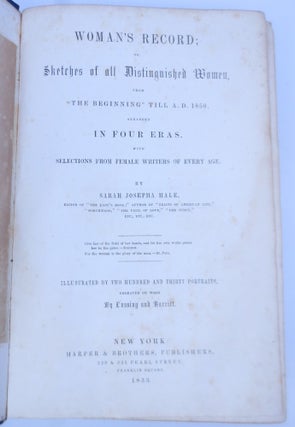Woman's Record; or, Sketches of all Distinguished Women, From "The Beginning" Till A.D. 1850; Arranged in Four Eras; With Selections From Female Writers of Every Age (First American Edition)
