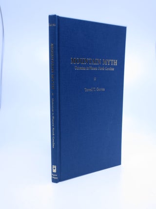 Item #070473 Mountain Myth: Unionism in Western North Carolina (SIGNED. FIRST EDITION.). Terrell...