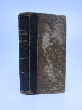 Item #070483 Christiana and Her Children; Or, The Second Part of Cottage Lectures on Pilgrim's...