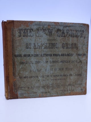 Item #070488 The New Casket, Containing Sparkling Gems, Gathered From the works of Handel, Haydn,...