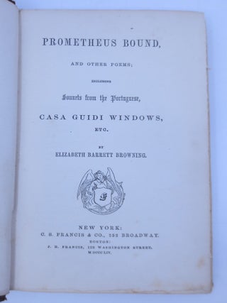 Item #070523 Prometheus Bound, And Other Poems; Including Sonnets From the Portuguese, Casa Guidi...