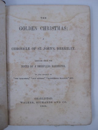 Item #070616 The Golden Christmas: A Chronicle of St. John's Berkeley. Compiled from the Notes of...