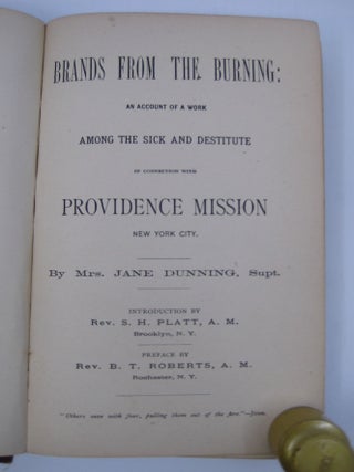 Item #070623 Brands from the Burning: an Account of a Work Among the Sick and Destitute in...