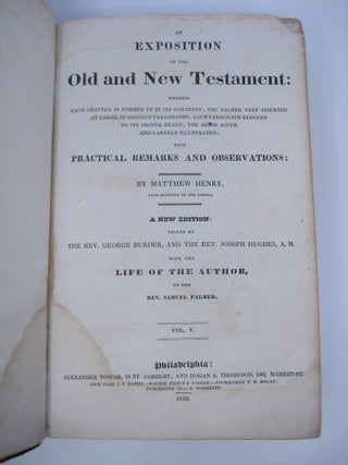 An Exposition of the Old and new Testament: Wherein Each Chapter is Summed Up in its Contents; The Sacred Text Inserted at Large in Distinct Paragraphs; Each Paragraph Reduced to its Proper Heads; The Sense Given, and Largely Illustrated with Practical Remarks and Observations ( Volume Five Only)