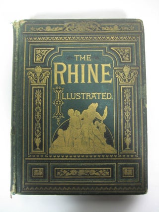 Item #070943 The Rhine From Its Source to the Sea (FIRST AMERICN EDITION). Translated from, G C....