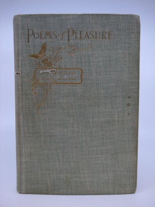 Item #071027 Poems of Pleasure. Ella Wheeler Wilcox