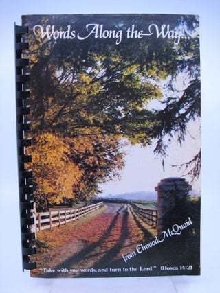 Item #071092 Words Along The Way (FIRST EDITION, SIGNED BY AUTHOR). Elwood McQuaid