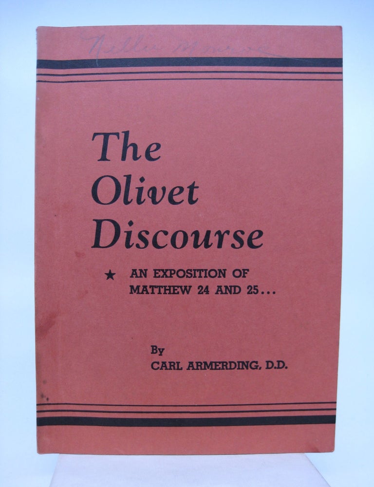 The Olivet Discourse of Matthew 24-25 and Other Studies | Carl Armerding