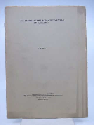 Item #071548 The Tenses of The Intransitive Verb in Sumerian: Vol. L, No. e (Reprint). A. Poebel