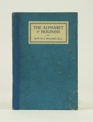Item #071745 The Alphabet of Holiness; Psalm CXIX in Christian Faith and Devotion. Rev. W. H. G....