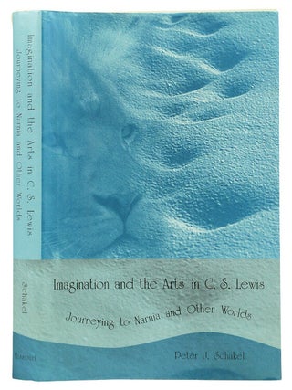 Item #071832 Imagination and the Arts in C. S. Lewis (First Edition). Peter J. Schakel