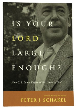 Item #071833 Is Your Lord Large Enough? How C. S. Lewis Expands Our View of God (First Edition)....