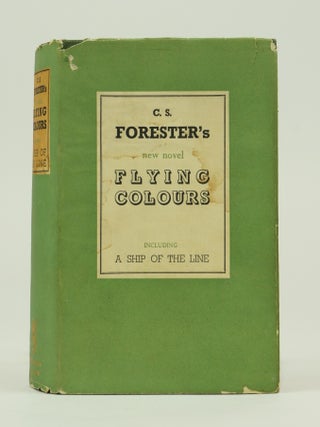 Item #071894 Flying Colours including A Ship of the Line (First Edition). C. S. Forester