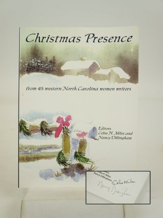 Item #072041 Christmas Presence (Signed by both editors). authors, Nancy Dillingham Celia H. Miles
