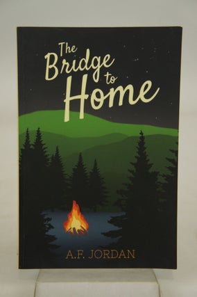 Item #072130 The Bridge to Home (SIGNED BY AUTHOR). A. F. Jordan