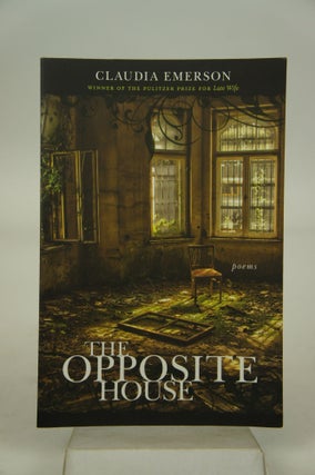 Item #072143 The Opposite House, Poems. Claudia Emerson